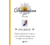 Desdemona. Io ci credo. Dediche di gratitudine da rivolgere a sé stessi e agli a