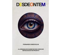 DESDEONTEM: A JORNADA DE QUEM DECIDE CRESCER ANTES DE ESTAR PRONTO: 20