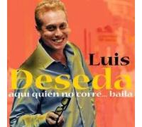 DESEDA, LUIS - AQUI QUIEN NO CORRE...