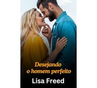 Desejando o homem perfeito: amor à primeira vista