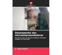 Desempenho das microempreendedoras: Um estudo sobre os distritos de Madurai, Ramnad e Dindigul, em Tamil Nadu.