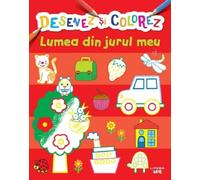 Desenez si colorez. Lumea din jurul meu
