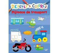 Desenez si colorez. Mijloace de transport