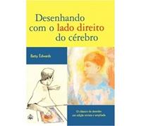 DESENHANDO COM O LADO DIREITO DO CEREBRO - EDICAO CAPA DURA