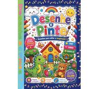 Desenhe e Pinte: Desenhos para soltar a imaginação