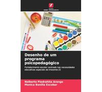Desenho de um programa psicopedagógico: Fortalecimento escolar centrado nas necessidades educativas especiais da trissomia 21