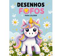 Desenhos Fofos para Colorir: Livro de Atividades Criativas com Ilustrações Adoráveis para Crianças