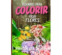 Desenhos para Colorir: Versão Flores