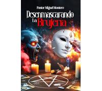 DESENMASCARANDO LA BRUJERÍA