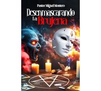 DESENMASCARANDO LA BRUJERÍA