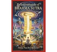 Desentrañando el Brahma Sutra: Un Viaje a la Sabiduría del Vedanta