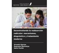 Desentrañando la reabsorción radicular: mecanismos, diagnóstico y tratamiento moderno