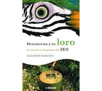 Desentrena a tu loro: La mente y el camino del Zen