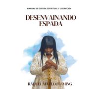 Desenvainando Espada: Manual de Guerra Espiritual y Liberación