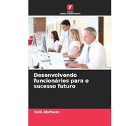 Desenvolvendo funcionários para o sucesso futuro