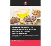 Desenvolvimento da formulação e atividade laxante do Linum Usitatissimum L: Semente de linhaça, um remédio natural para aliviar a obstipação