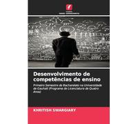 Desenvolvimento de competências de ensino: Primeiro Semestre de Bacharelato na Universidade de Gauhati (Programa de Licenciatura de Quatro Anos)