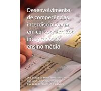 Desenvolvimento de competências interdisciplinares em cursos técnicos integrados ao ensino médio