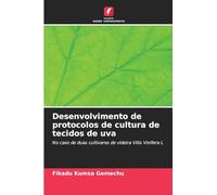 Desenvolvimento de protocolos de cultura de tecidos de uva: No caso de duas cultivares de videira Vitis Vinifera L