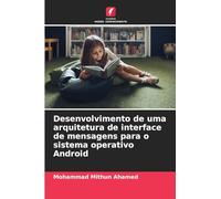 Desenvolvimento de uma arquitetura de interface de mensagens para o sistema operativo Android