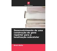 Desenvolvimento de uma construção de gene repórter para a localização subcelular