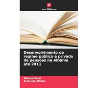 Desenvolvimento do regime público e privado de pensões na Albânia até 2011