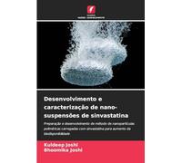 Desenvolvimento e caracterização de nano-suspensões de sinvastatina: Preparação e desenvolvimento de método de nanopartículas poliméricas carregadas com sinvastatina para aumento da biodisponibilidade