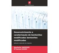 Desenvolvimento e caraterização de bentonites modificadas bentonites modificadas: Aplicação à adsorção de compostos