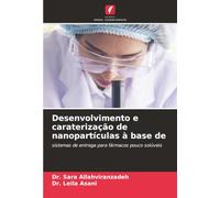 Desenvolvimento e caraterização de nanopartículas à base de: sistemas de entrega para fármacos pouco solúveis
