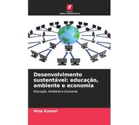 Desenvolvimento sustentável: educação, ambiente e economia: Educação, Ambiente e Economia