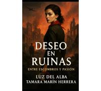 DESEO EN RUINAS: Entre Escombros y Pasión