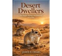 Deser Dwellers: The Elegant Biology and Behavior of Gerbils