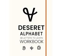 Deseret Alphabet Workbook: Learn to Trace and Read the Forgotten Mormon Script with Writing Practice and Historical Insights: A Beginner’s Guide to ... Tracing, Pronunciation Aids, and LDS History