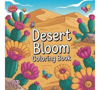 Desert Bloom Coloring Book: cactus coloring book for adults, desert coloring book for kids, floral coloring book for relaxation, succulent coloring ... botanical coloring book for mindfulness