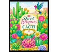 Desert Blooms & Cacti Coloring Book for Adults: 65 Unique Botanical Designs for Relaxation and Stress Relief