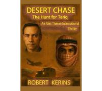 DESERT CHASE - The Hunt for Tariq: An Alec Theron International Thriller