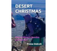 DESERT CHRISTMAS: Festive Hiking in Namibia and Morocco