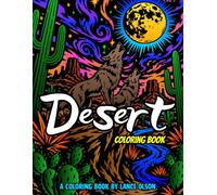 Desert Coloring Book: A Relaxing Coloring Book with Cacti, Desert Animals and Scenic Designs