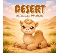 Desert - Coloring Book (ages 3+) | Over 80 educational drawings to discover and colour: camels, lizards, cacti and more: 80 simple and fun coloring ... and motor skills, ideal for kids