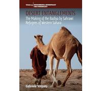 Desert Entanglements: The Making of the Badiya by Sahrawi Refugees of Western Sahara