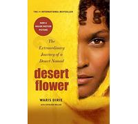 Desert Flower: The Extraordinary Journey of a Desert Nomad