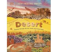 Desert : Journey Through the Hot Sands and Frosty Lands