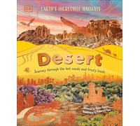 Desert: Journey Through the Hot Sands and Frosty Lands