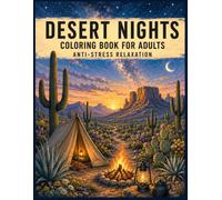 Desert Nights Coloring Book for Adults: Anti-Stress Relaxation