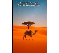 Desert Nights, Magic Flights: Somalia Legends Retold