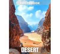 Desert Photo Book: Explore 40 Stunning Desert Landscape Photographs Captured in Vibrant Color | Perfect Nature Lover Gift for Home Decor and Table Bookshelf Display