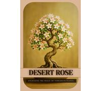 Desert Rose: Ultimate Starter’s Guide to Bonsai Tree