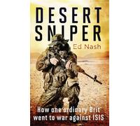 Desert Sniper: How One Ordinary Brit Went to War Against ISIS