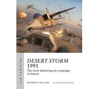 Richard P. Hallion – Desert Storm 1991 – La campagna aerea più devastante della storia – Tascabile