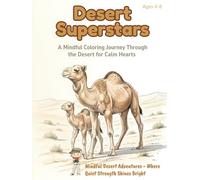 Desert Superstars: A Patience & Perseverance Coloring Adventure: A Mindfulness Coloring Book with Desert Animals, Patience-Building Prompts, and ... Learning Activities for Children Ages 4-8